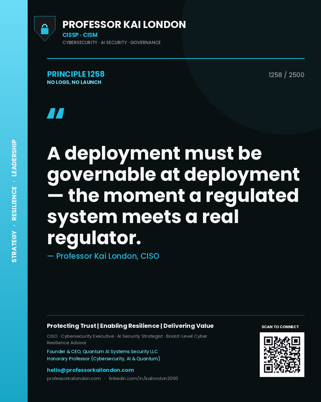 Professor Kai London principle 1258: A deployment must be governable at deployment — the moment a regulated system meets a real regulator.