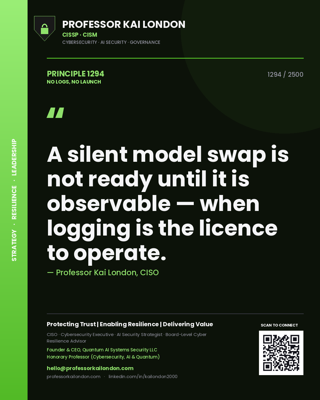 Quote card by Professor Kai London reading 'A silent model swap is not ready until it is observable — when logging is the licence to operate.'. From the book No Logs, No Launch.