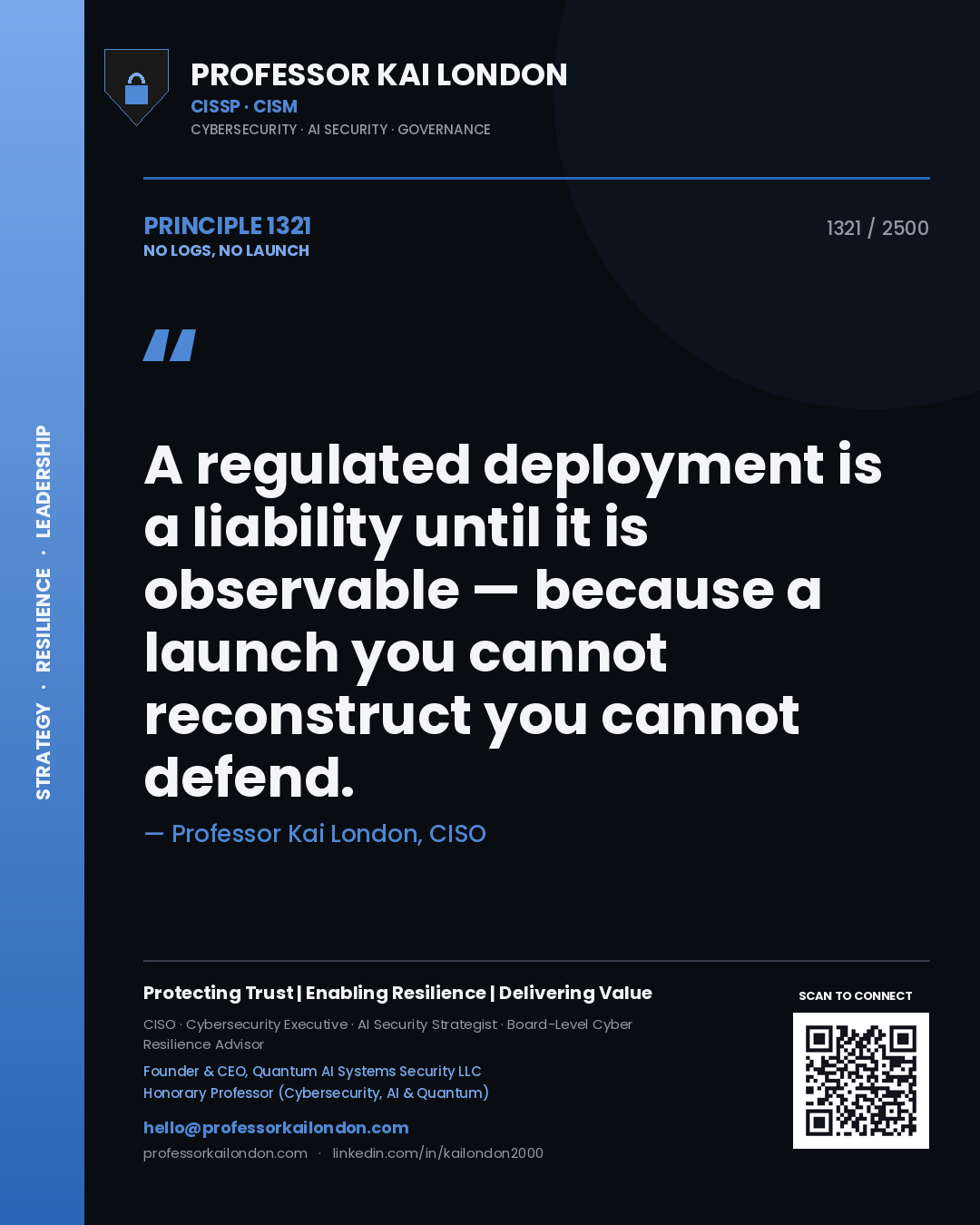 Quote card by Professor Kai London reading 'A regulated deployment is a liability until it is observable — because a launch you cannot reconstruct you cannot defend.'. From the book No Logs, No Launch.