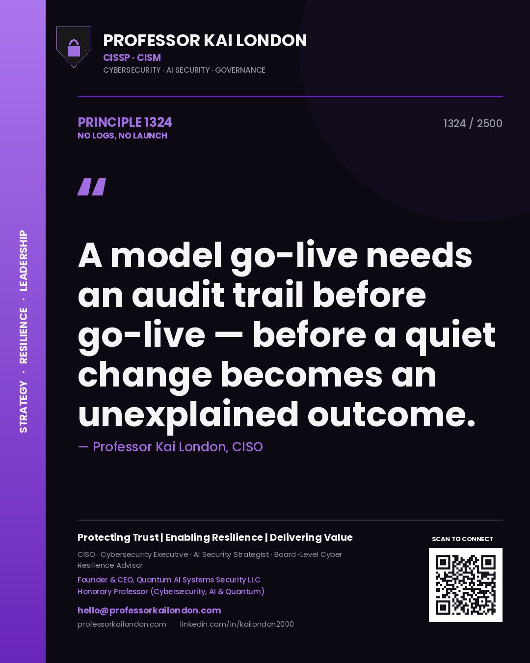 Quote card by Professor Kai London reading 'A model go-live needs an audit trail before go-live — before a quiet change becomes an unexplained outcome.'. From the book No Logs, No Launch.