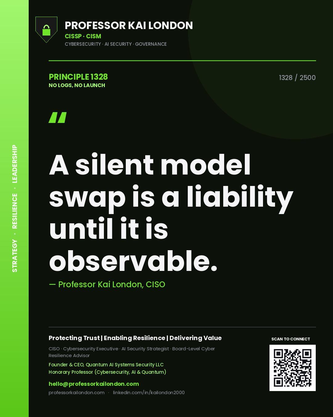 Professor Kai London principle 1328: A silent model swap is a liability until it is observable.