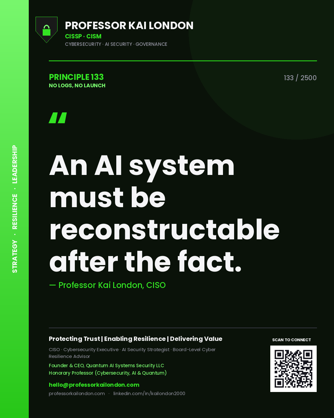 Professor Kai London principle 133: An AI system must be reconstructable after the fact.