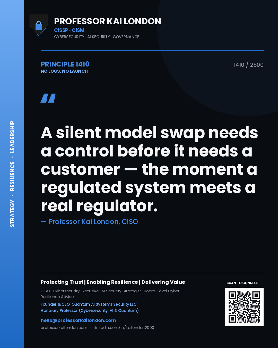 Quote card by Professor Kai London reading 'A silent model swap needs a control before it needs a customer — the moment a regulated system meets a real regulator.'. From the book No Logs, No Launch.