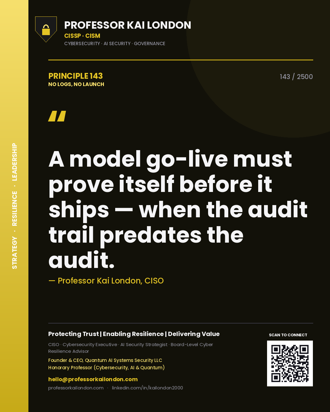 Professor Kai London principle 143: A model go-live must prove itself before it ships — when the audit trail predates the audit.
