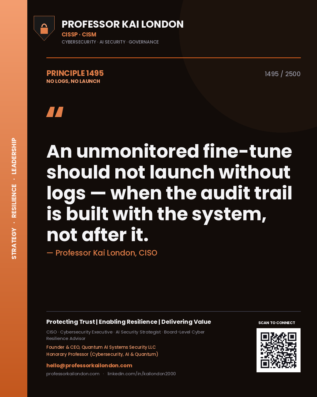 Quote card by Professor Kai London reading 'An unmonitored fine-tune should not launch without logs — when the audit trail is built with the system, not after it.'. From the book No Logs, No Launch.