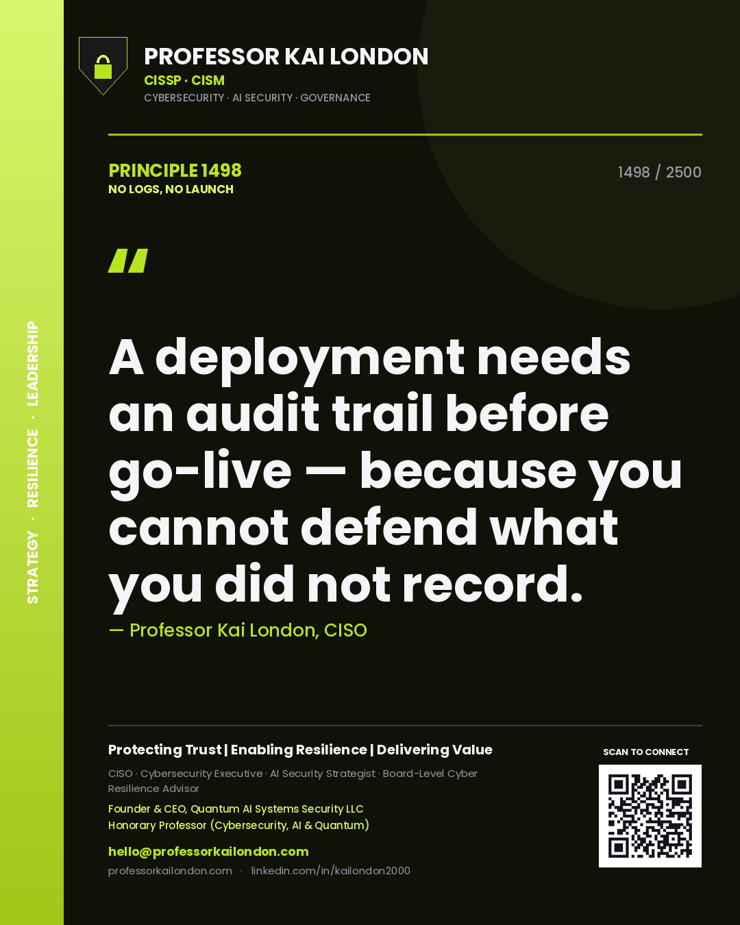 Quote card by Professor Kai London reading 'A deployment needs an audit trail before go-live — because you cannot defend what you did not record.'. From the book No Logs, No Launch.