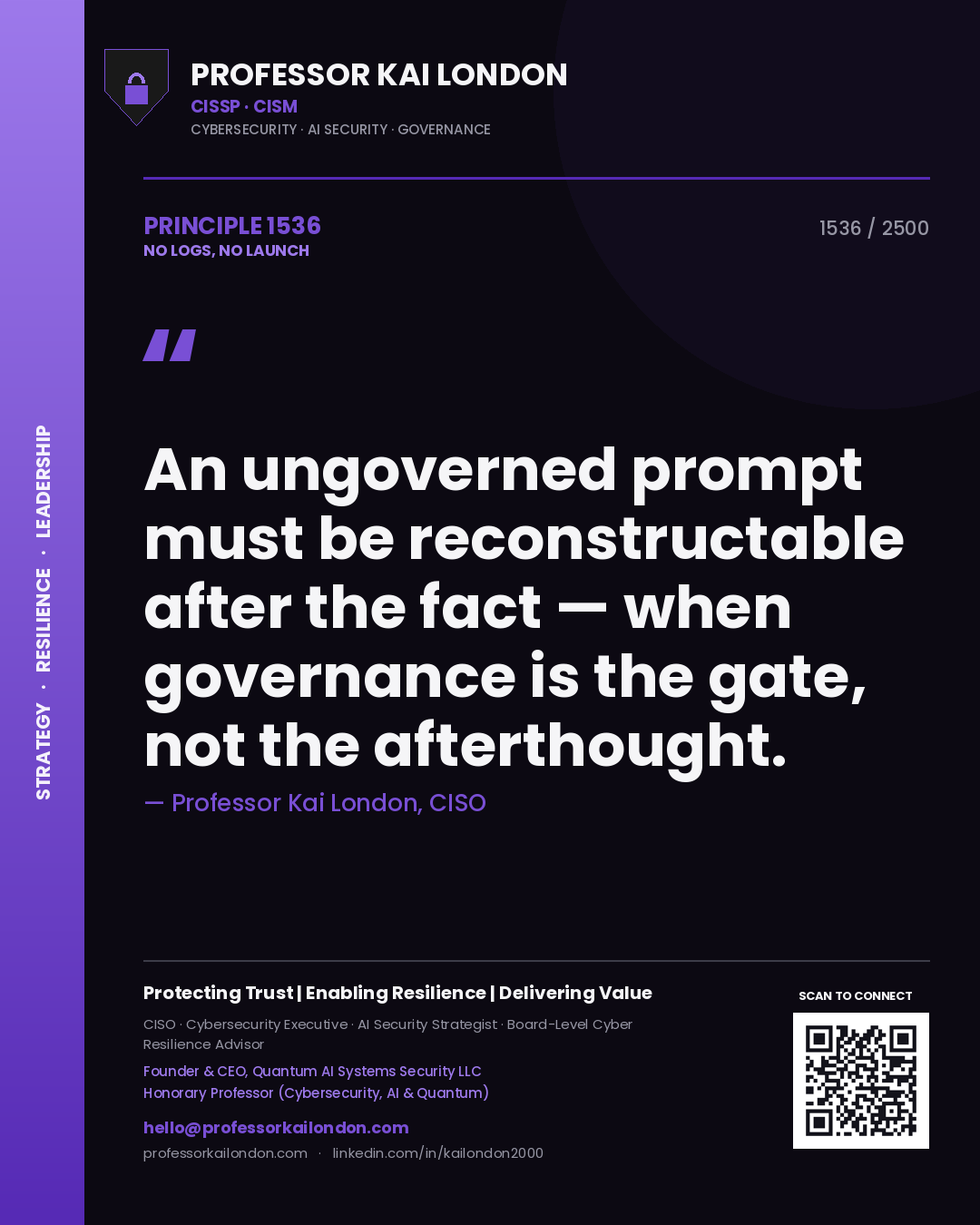 Quote card by Professor Kai London reading 'An ungoverned prompt must be reconstructable after the fact — when governance is the gate, not the afterthought.'. From the book No Logs, No Launch.