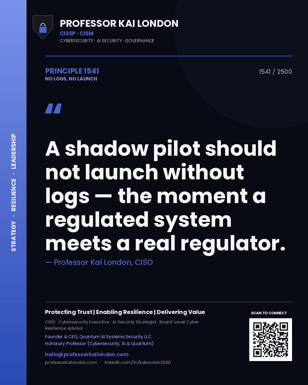 Quote card by Professor Kai London reading 'A shadow pilot should not launch without logs — the moment a regulated system meets a real regulator.'. From the book No Logs, No Launch.