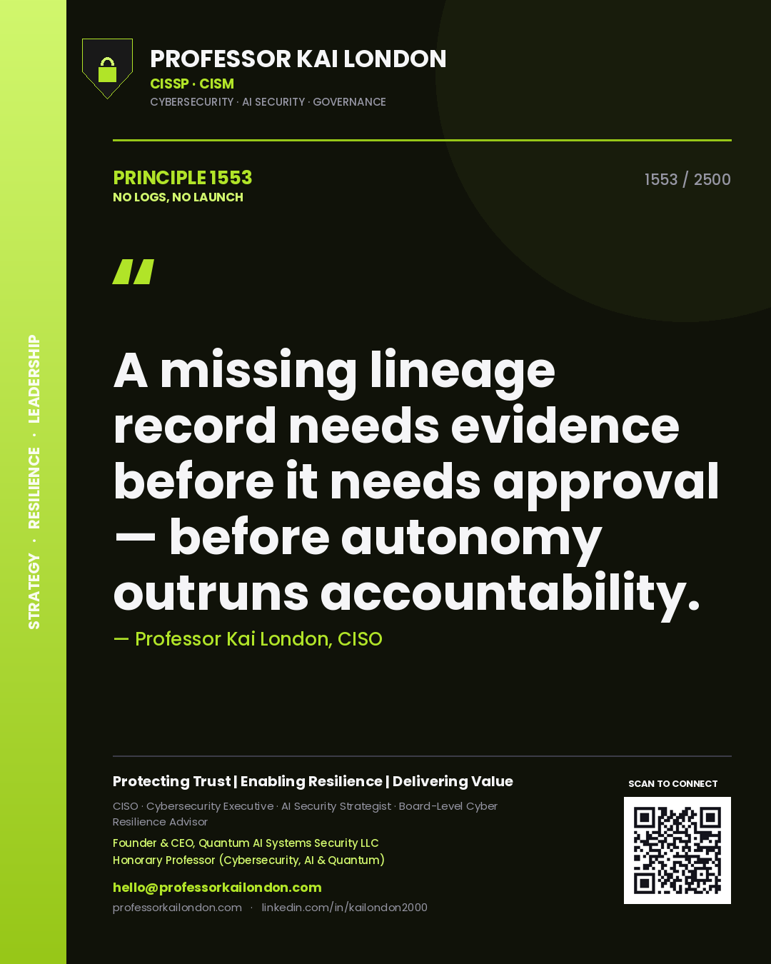Quote card by Professor Kai London reading 'A missing lineage record needs evidence before it needs approval — before autonomy outruns accountability.'. From the book No Logs, No Launch.