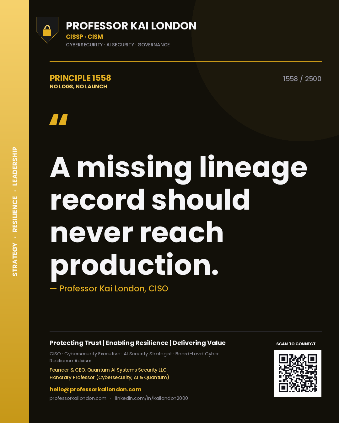 Quote card by Professor Kai London reading 'A missing lineage record should never reach production.'. From the book No Logs, No Launch.