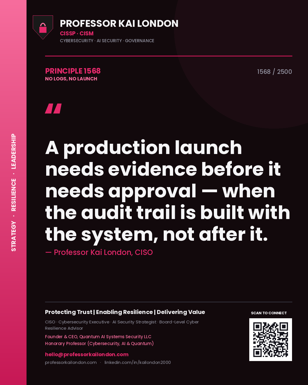 Quote card by Professor Kai London reading 'A production launch needs evidence before it needs approval — when the audit trail is built with the system, not after it.'. From the book No Logs, No Launch.