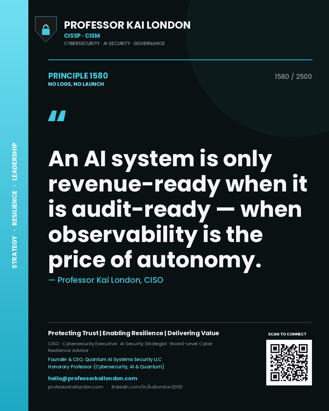 Quote card by Professor Kai London reading 'An AI system is only revenue-ready when it is audit-ready — when observability is the price of autonomy.'. From the book No Logs, No Launch.