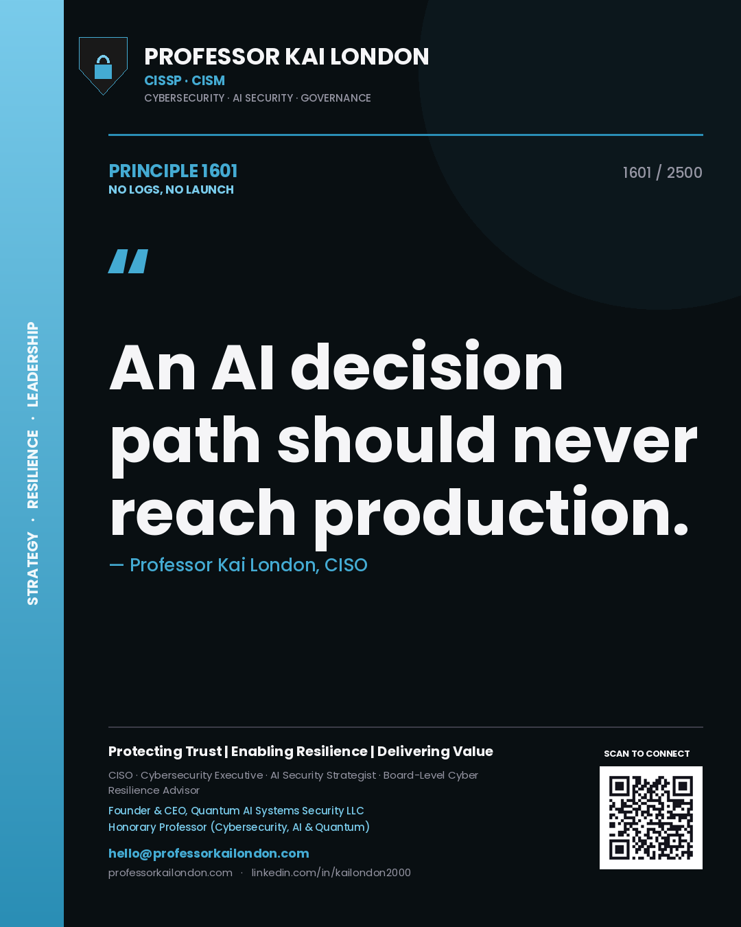 Professor Kai London principle 1601: An AI decision path should never reach production.