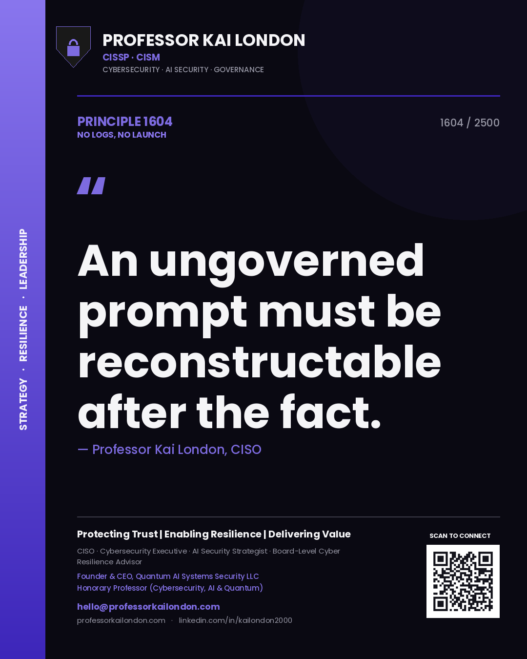 Quote card by Professor Kai London reading 'An ungoverned prompt must be reconstructable after the fact.'. From the book No Logs, No Launch.