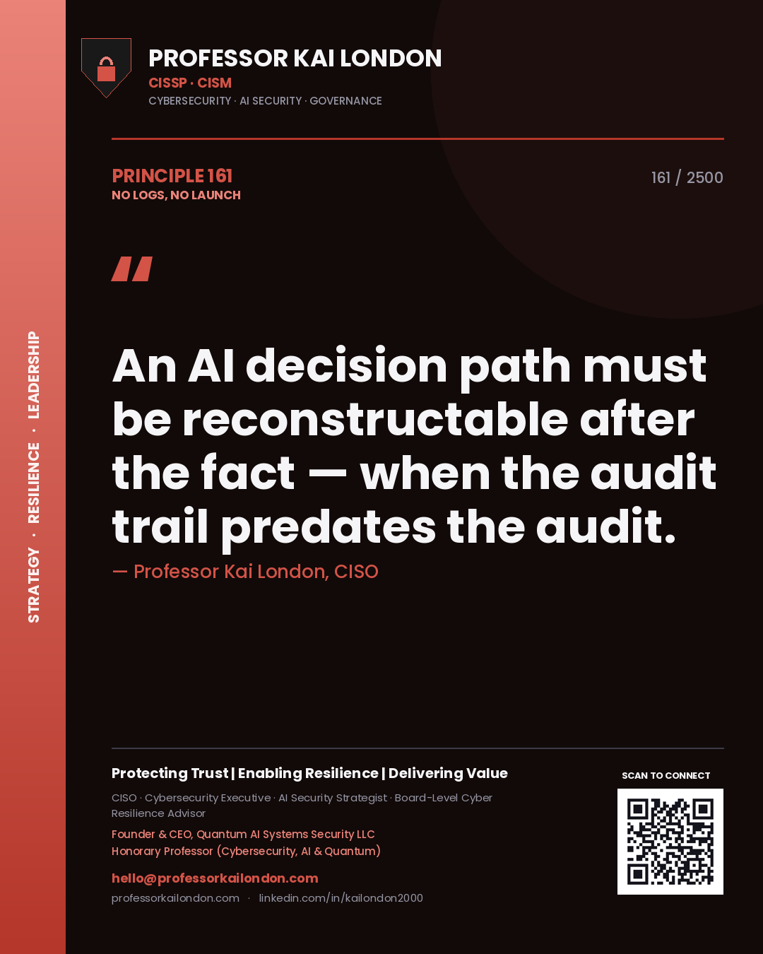 Quote card by Professor Kai London reading 'An AI decision path must be reconstructable after the fact — when the audit trail predates the audit.'. From the book No Logs, No Launch.