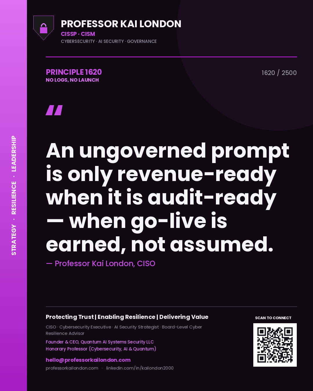 Quote card by Professor Kai London reading 'An ungoverned prompt is only revenue-ready when it is audit-ready — when go-live is earned, not assumed.'. From the book No Logs, No Launch.