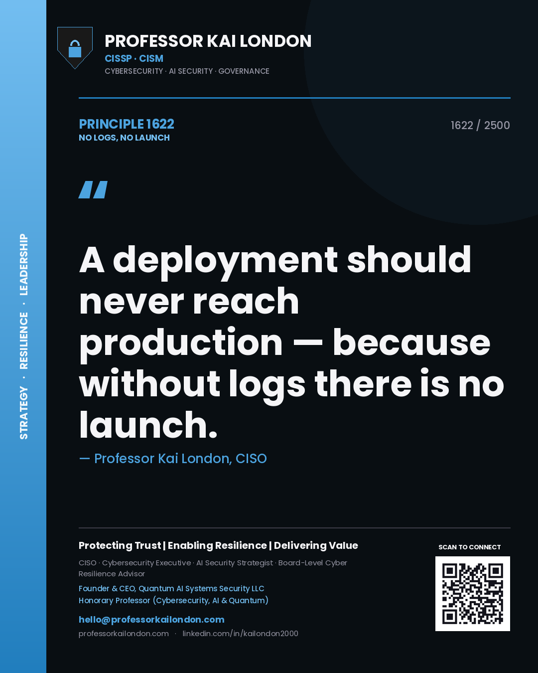 Professor Kai London principle 1622: A deployment should never reach production — because without logs there is no launch.