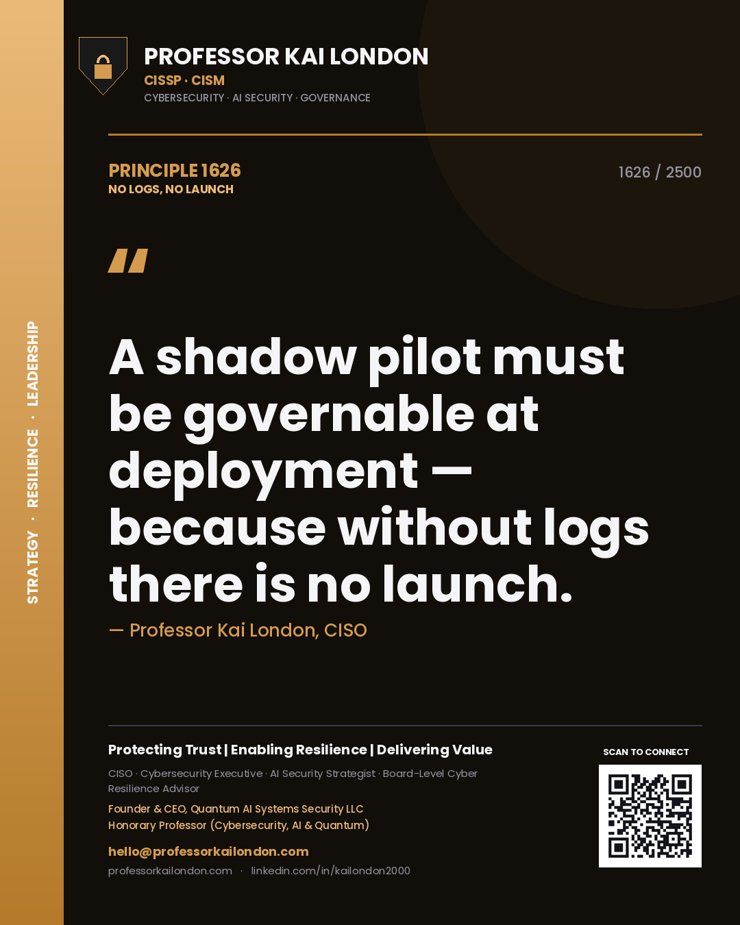 Quote card by Professor Kai London reading 'A shadow pilot must be governable at deployment — because without logs there is no launch.'. From the book No Logs, No Launch.