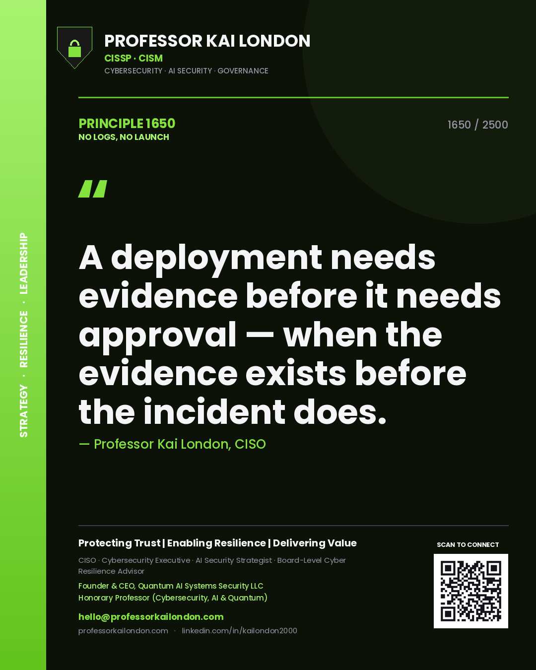 Quote card by Professor Kai London reading 'A deployment needs evidence before it needs approval — when the evidence exists before the incident does.'. From the book No Logs, No Launch.