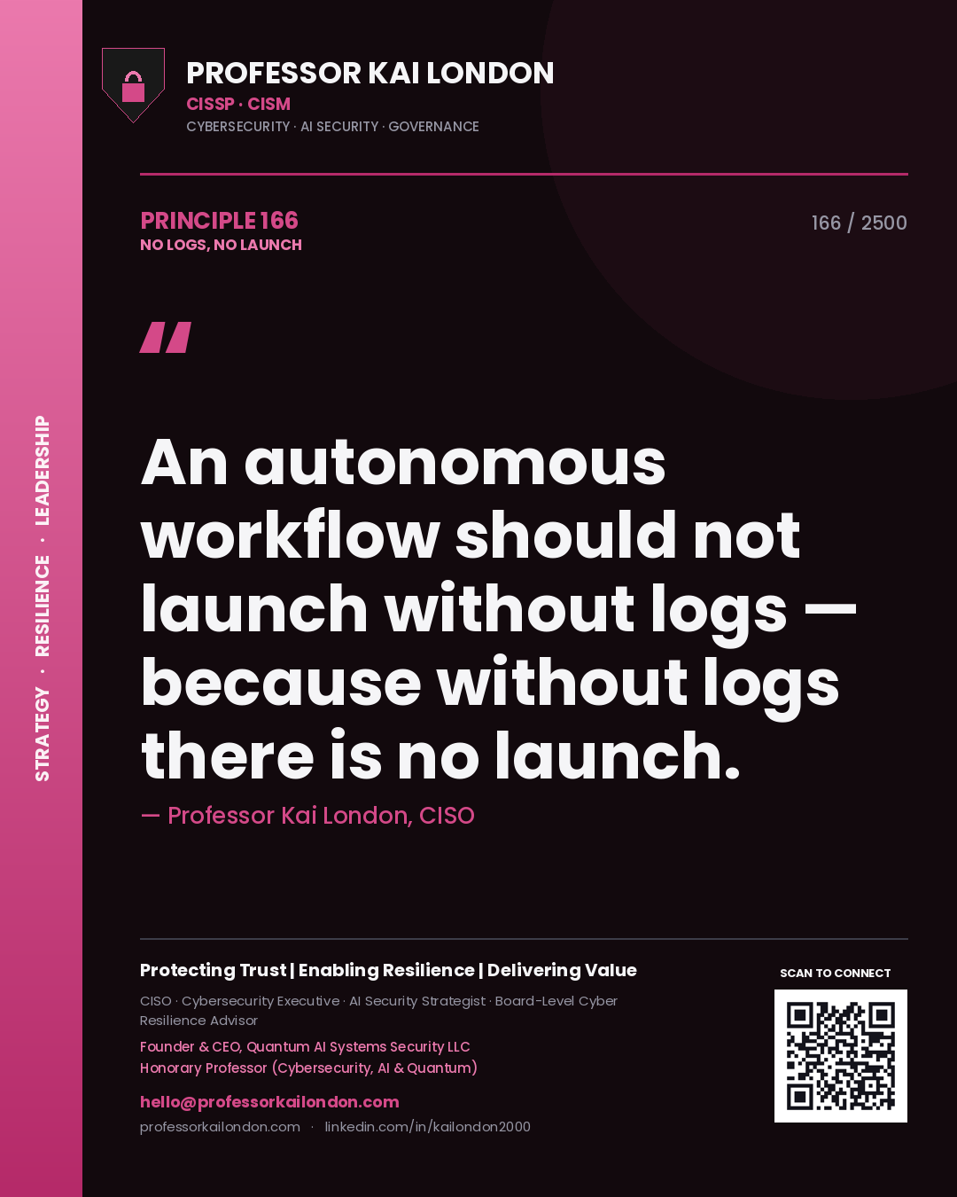 Quote card by Professor Kai London reading 'An autonomous workflow should not launch without logs — because without logs there is no launch.'. From the book No Logs, No Launch.