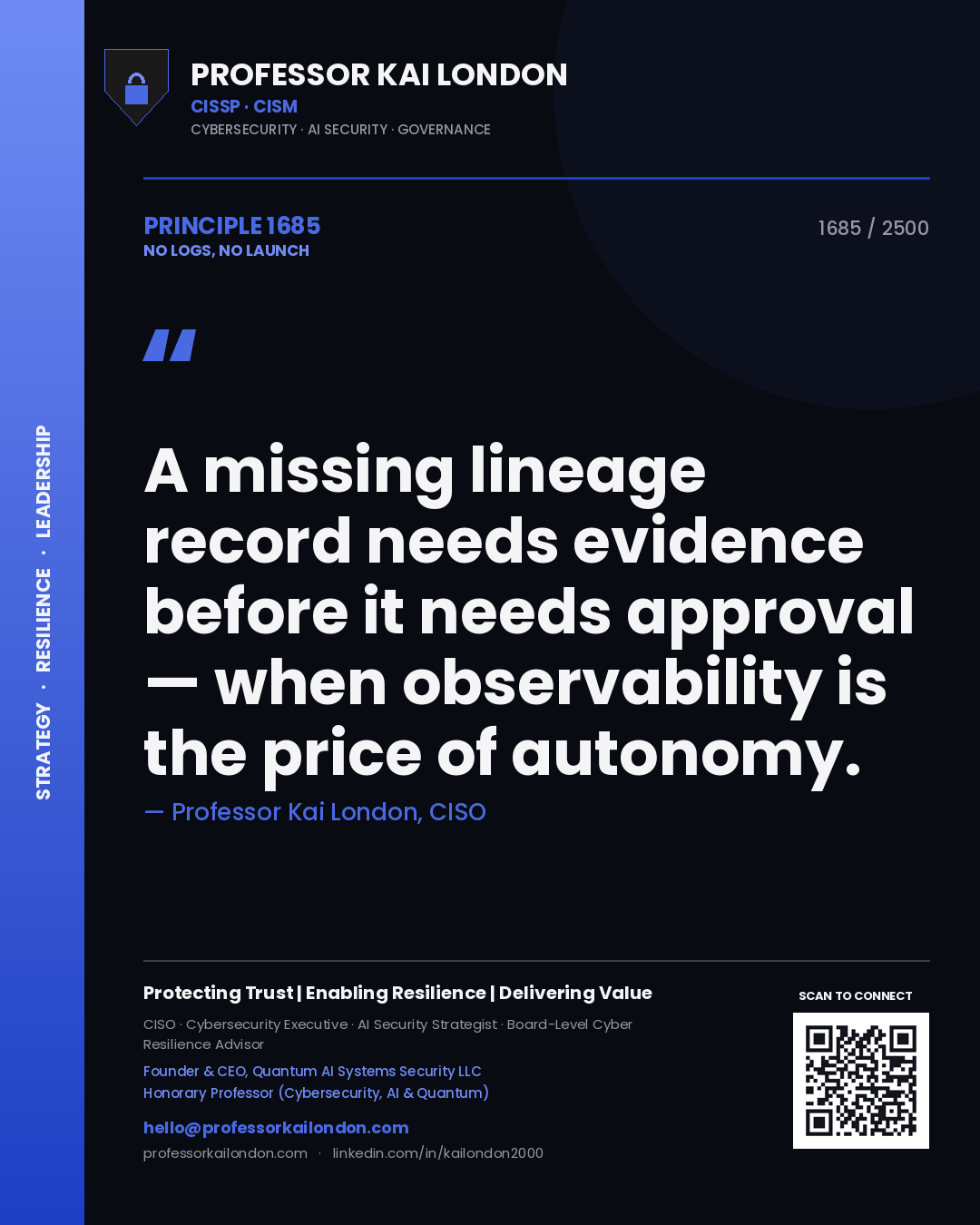 Quote card by Professor Kai London reading 'A missing lineage record needs evidence before it needs approval — when observability is the price of autonomy.'. From the book No Logs, No Launch.