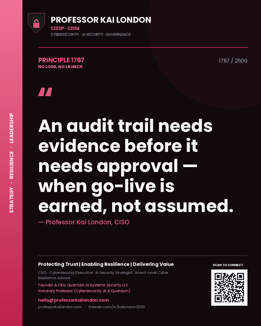 Quote card by Professor Kai London reading 'An audit trail needs evidence before it needs approval — when go-live is earned, not assumed.'. From the book No Logs, No Launch.