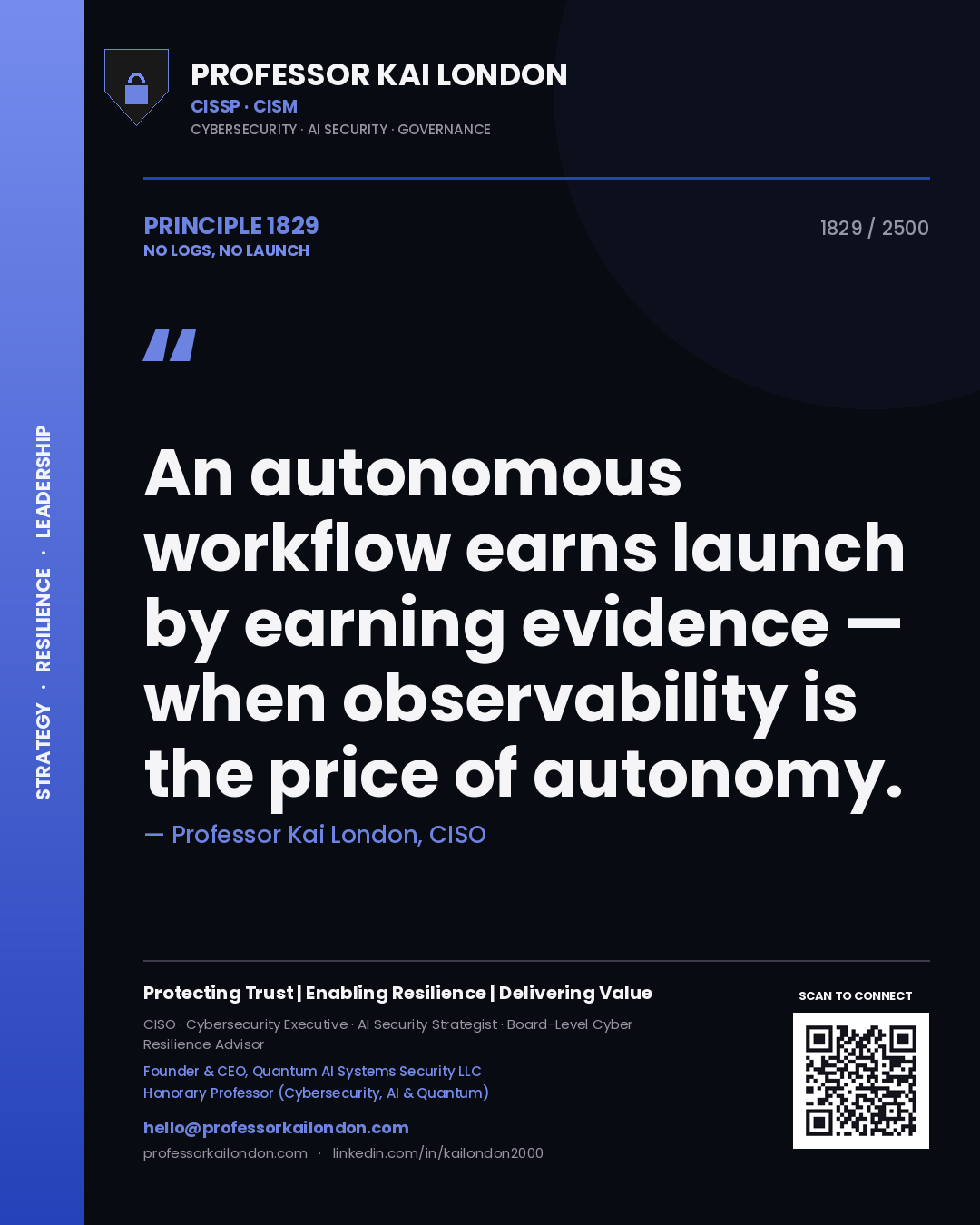 Quote card by Professor Kai London reading 'An autonomous workflow earns launch by earning evidence — when observability is the price of autonomy.'. From the book No Logs, No Launch.