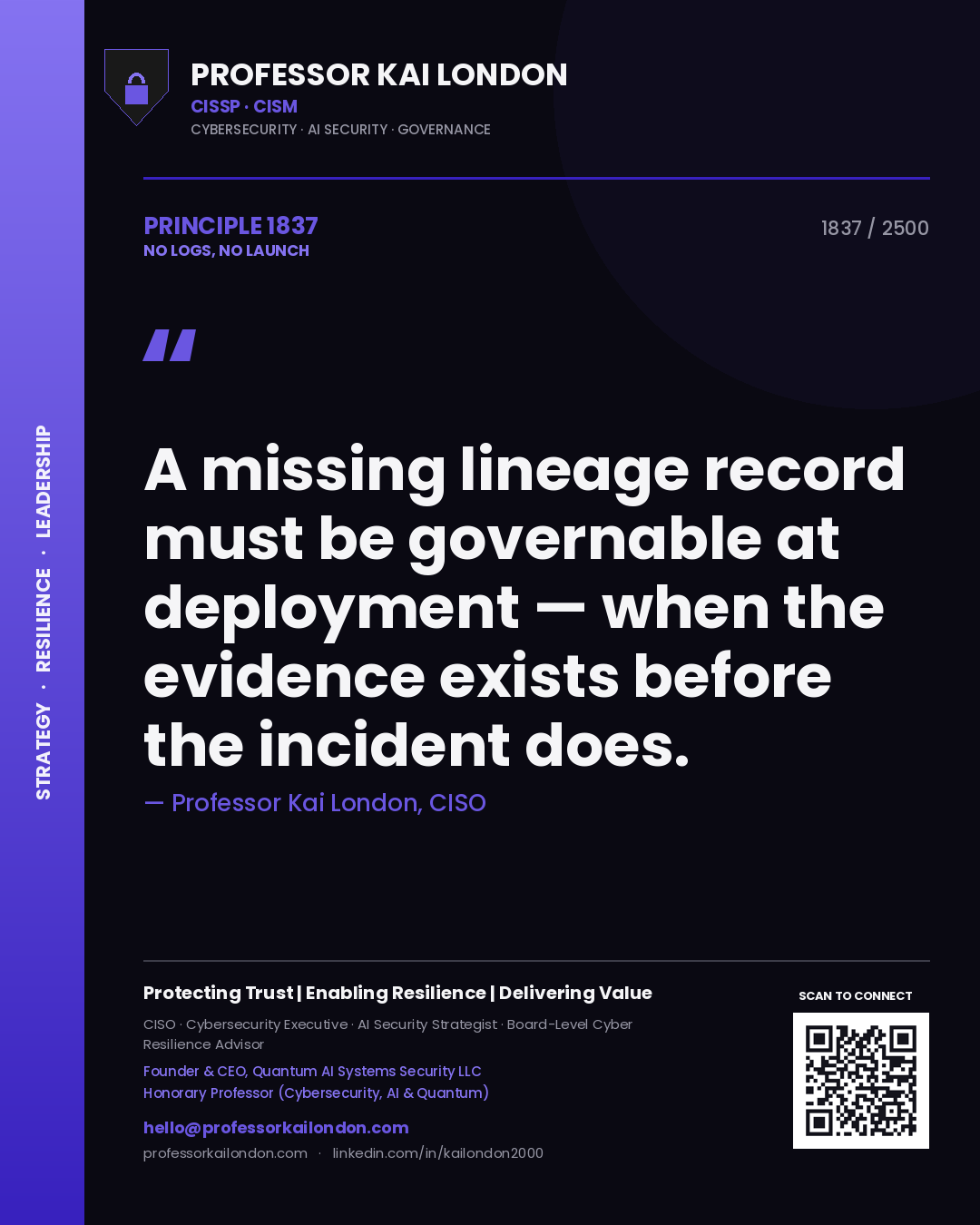 Quote card by Professor Kai London reading 'A missing lineage record must be governable at deployment — when the evidence exists before the incident does.'. From the book No Logs, No Launch.