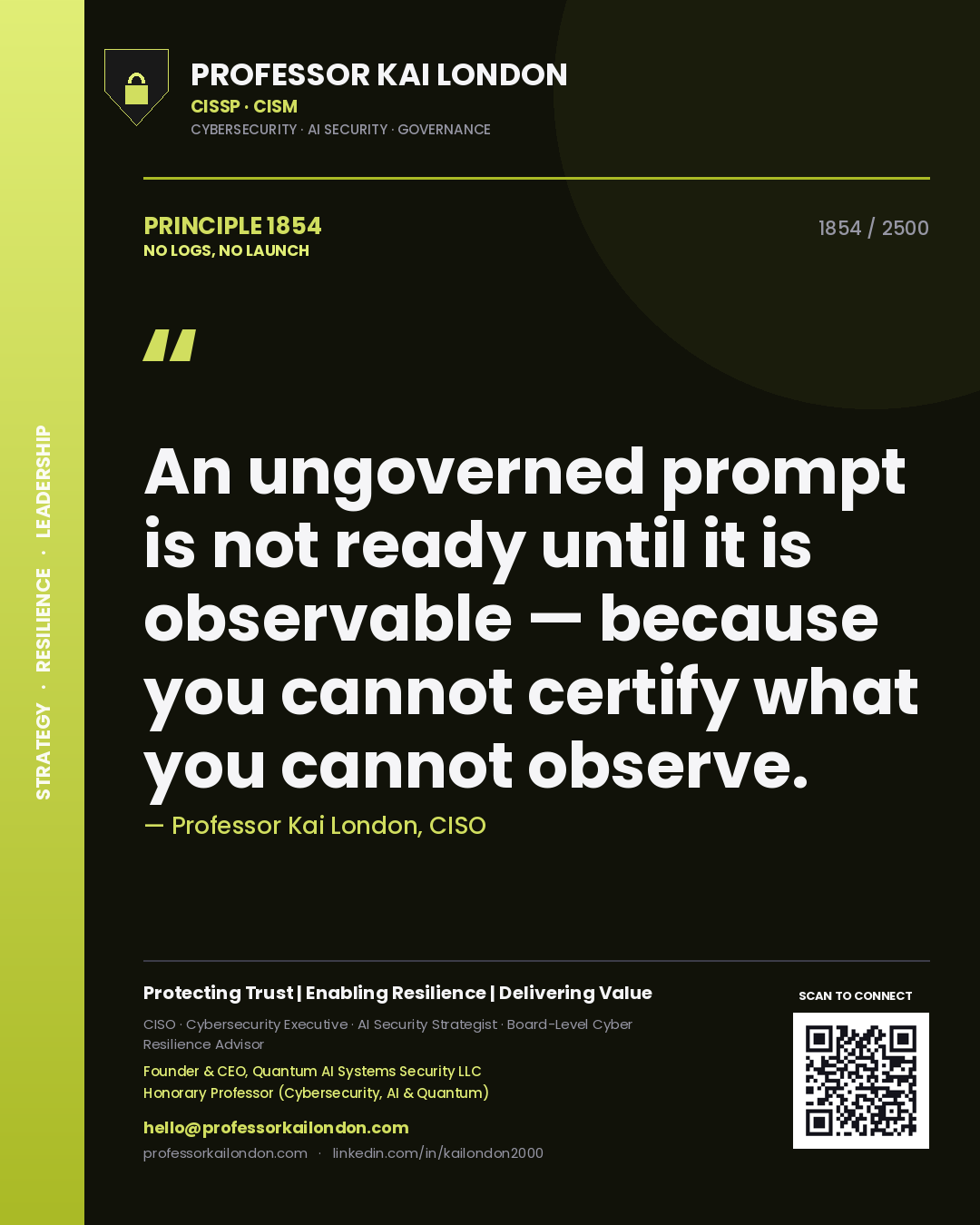 Quote card by Professor Kai London reading 'An ungoverned prompt is not ready until it is observable — because you cannot certify what you cannot observe.'. From the book No Logs, No Launch.