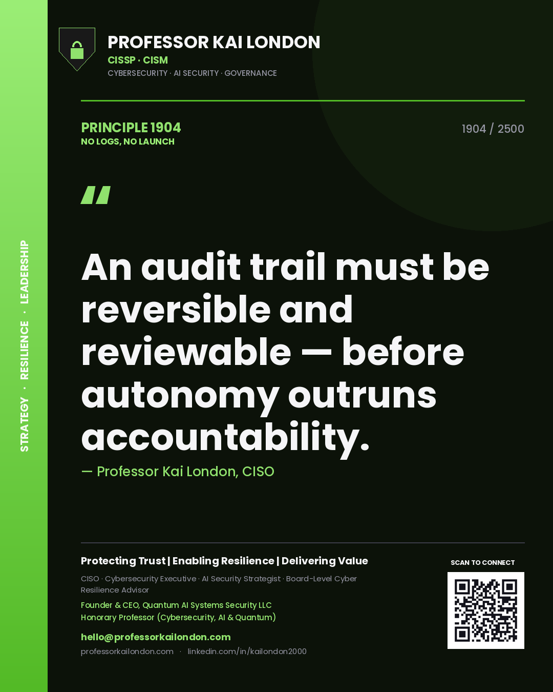 Quote card by Professor Kai London reading 'An audit trail must be reversible and reviewable — before autonomy outruns accountability.'. From the book No Logs, No Launch.