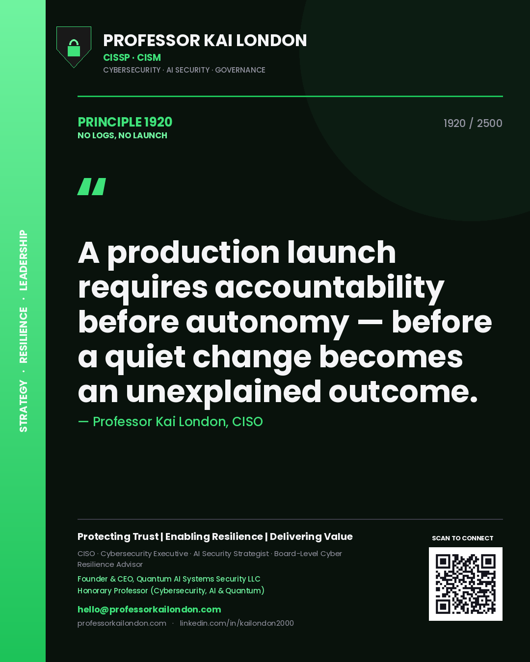 Quote card by Professor Kai London reading 'A production launch requires accountability before autonomy — before a quiet change becomes an unexplained outcome.'. From the book No Logs, No Launch.