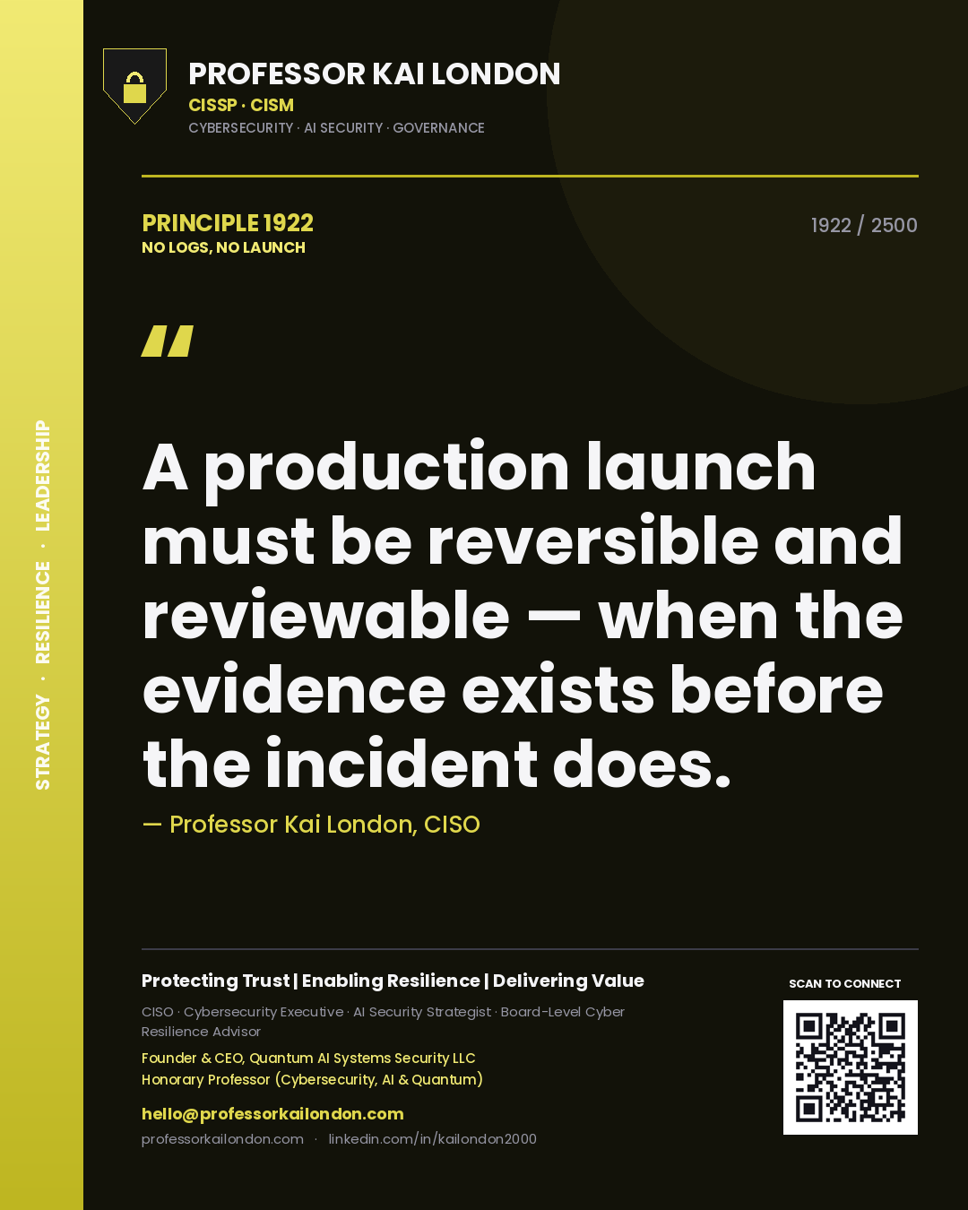 Quote card by Professor Kai London reading 'A production launch must be reversible and reviewable — when the evidence exists before the incident does.'. From the book No Logs, No Launch.