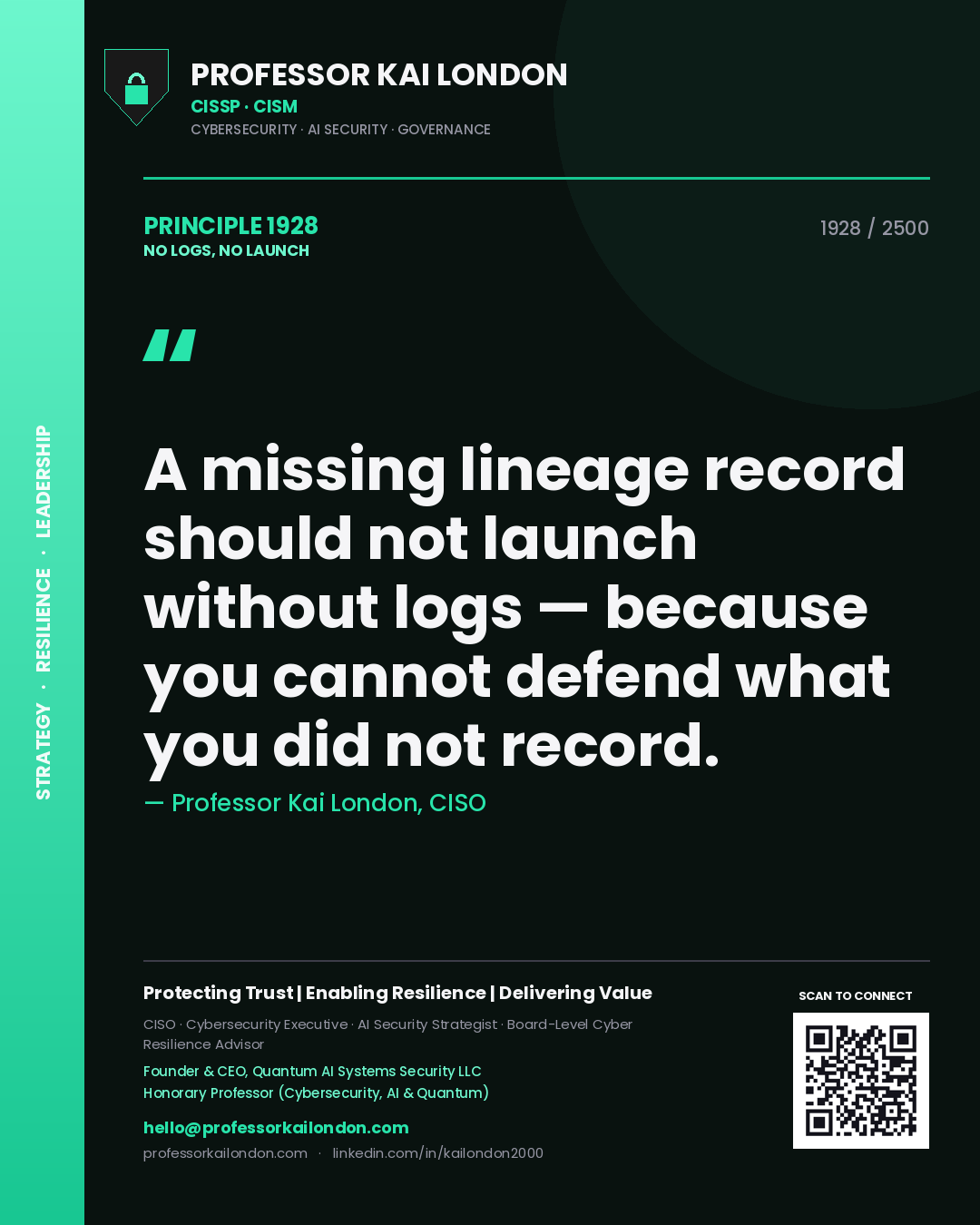 Quote card by Professor Kai London reading 'A missing lineage record should not launch without logs — because you cannot defend what you did not record.'. From the book No Logs, No Launch.