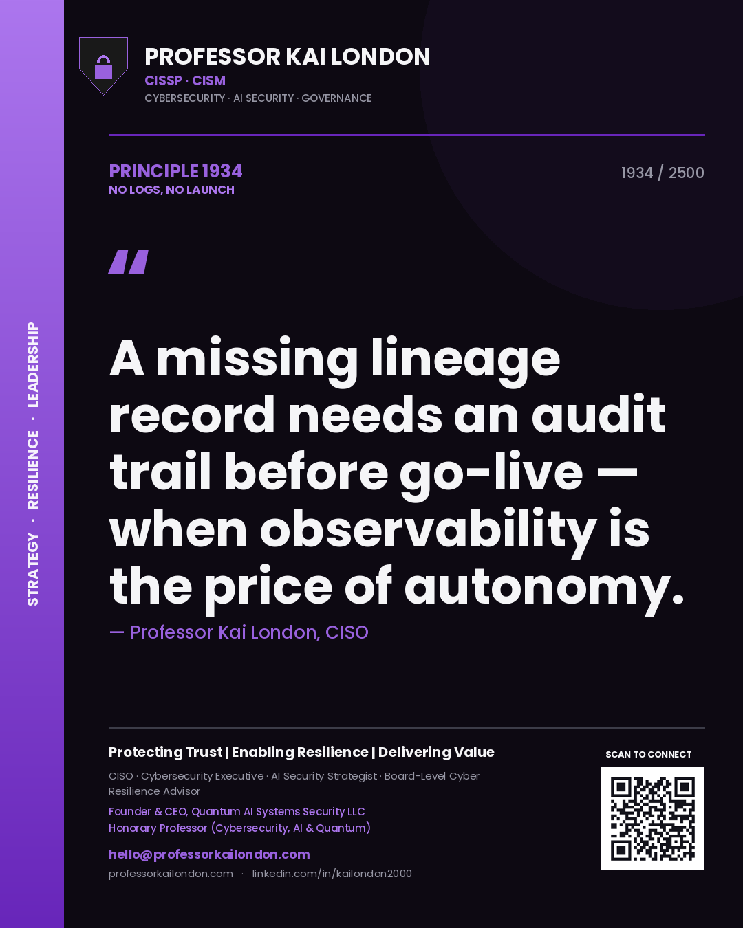 Quote card by Professor Kai London reading 'A missing lineage record needs an audit trail before go-live — when observability is the price of autonomy.'. From the book No Logs, No Launch.