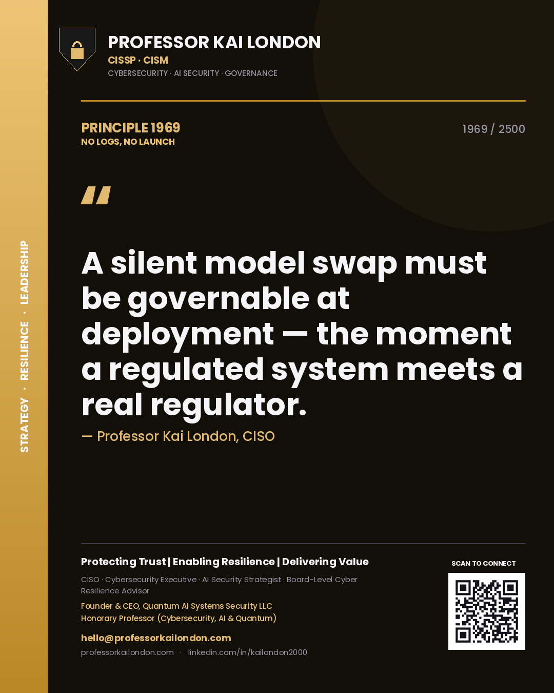 Professor Kai London principle 1969: A silent model swap must be governable at deployment — the moment a regulated system meets a real regulator.