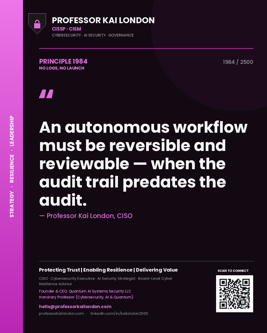 Quote card by Professor Kai London reading 'An autonomous workflow must be reversible and reviewable — when the audit trail predates the audit.'. From the book No Logs, No Launch.