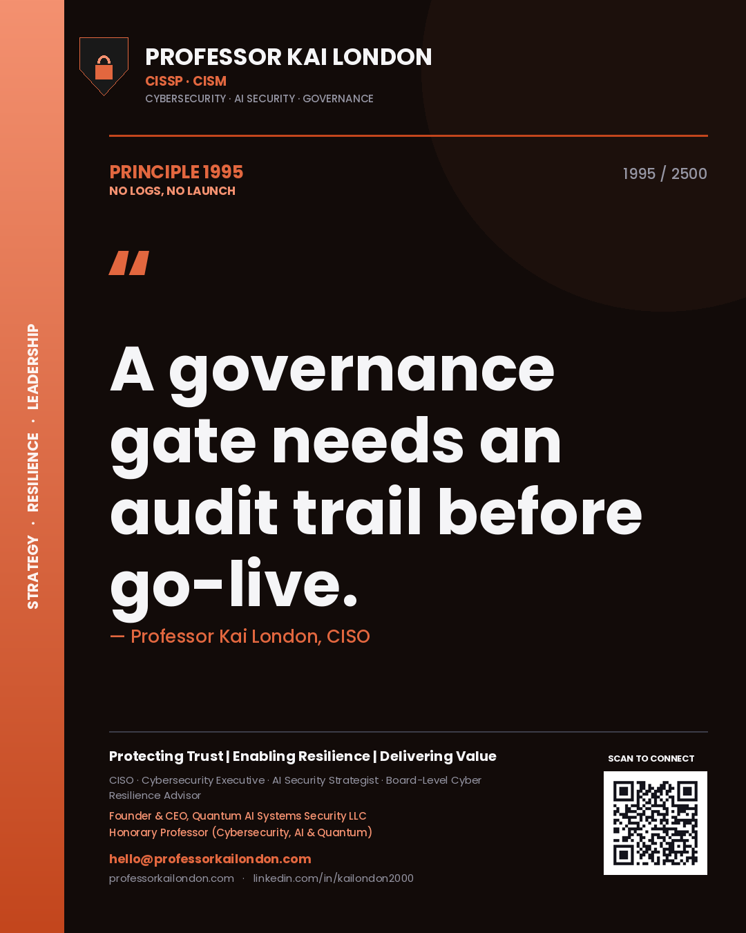 Professor Kai London principle 1995: A governance gate needs an audit trail before go-live.