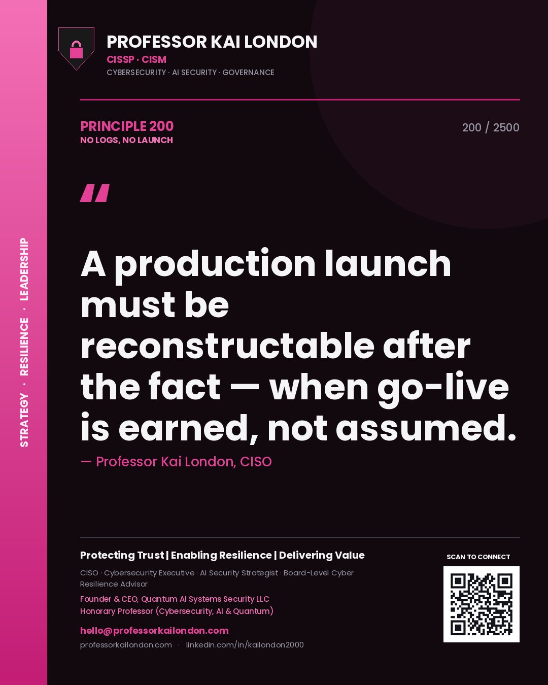 Quote card by Professor Kai London reading 'A production launch must be reconstructable after the fact — when go-live is earned, not assumed.'. From the book No Logs, No Launch.