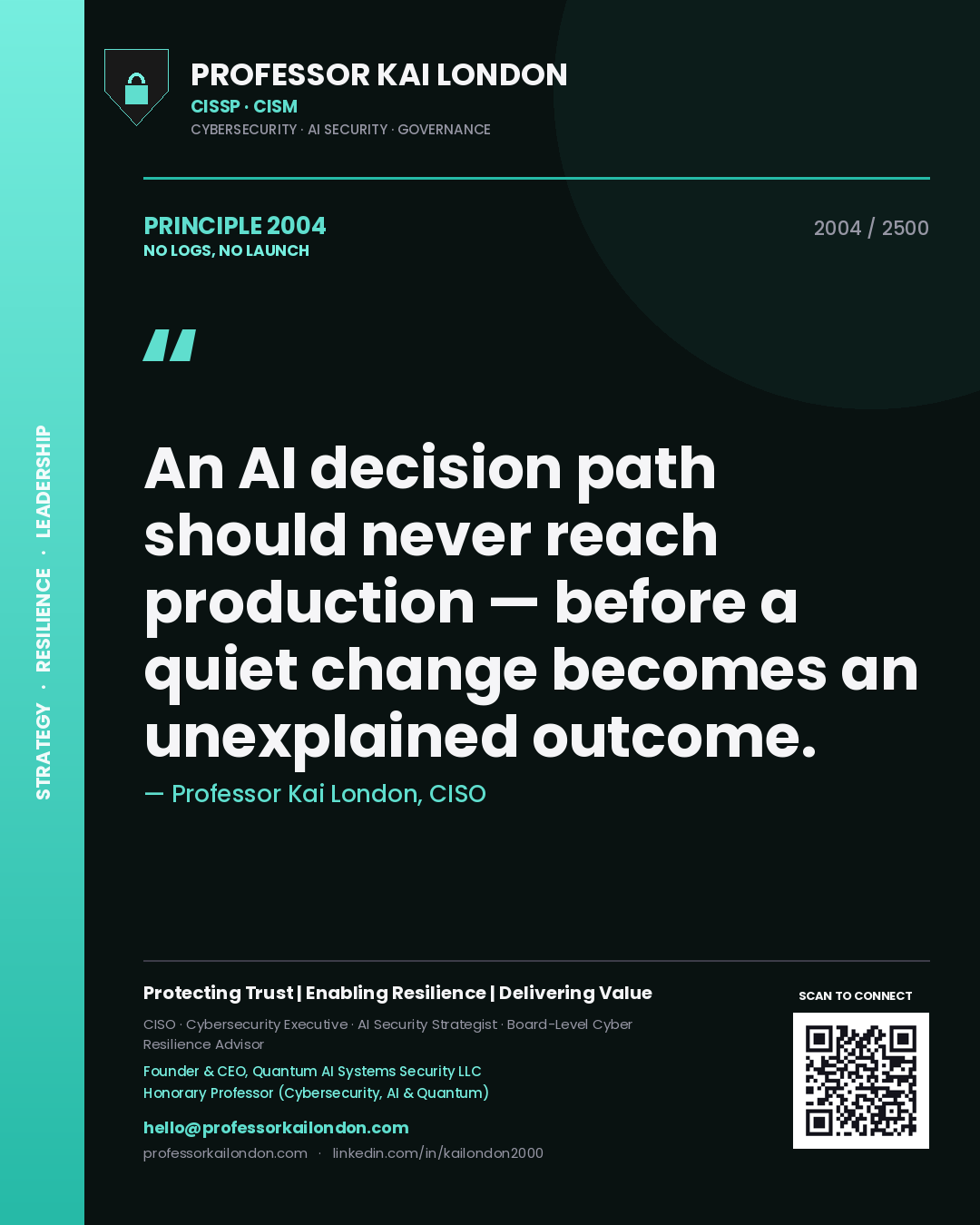Quote card by Professor Kai London reading 'An AI decision path should never reach production — before a quiet change becomes an unexplained outcome.'. From the book No Logs, No Launch.
