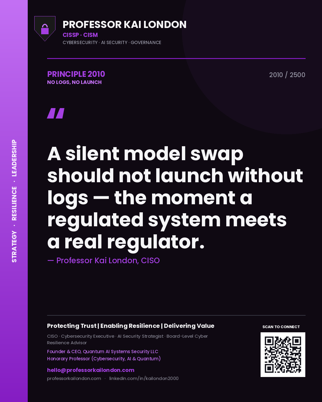 Quote card by Professor Kai London reading 'A silent model swap should not launch without logs — the moment a regulated system meets a real regulator.'. From the book No Logs, No Launch.