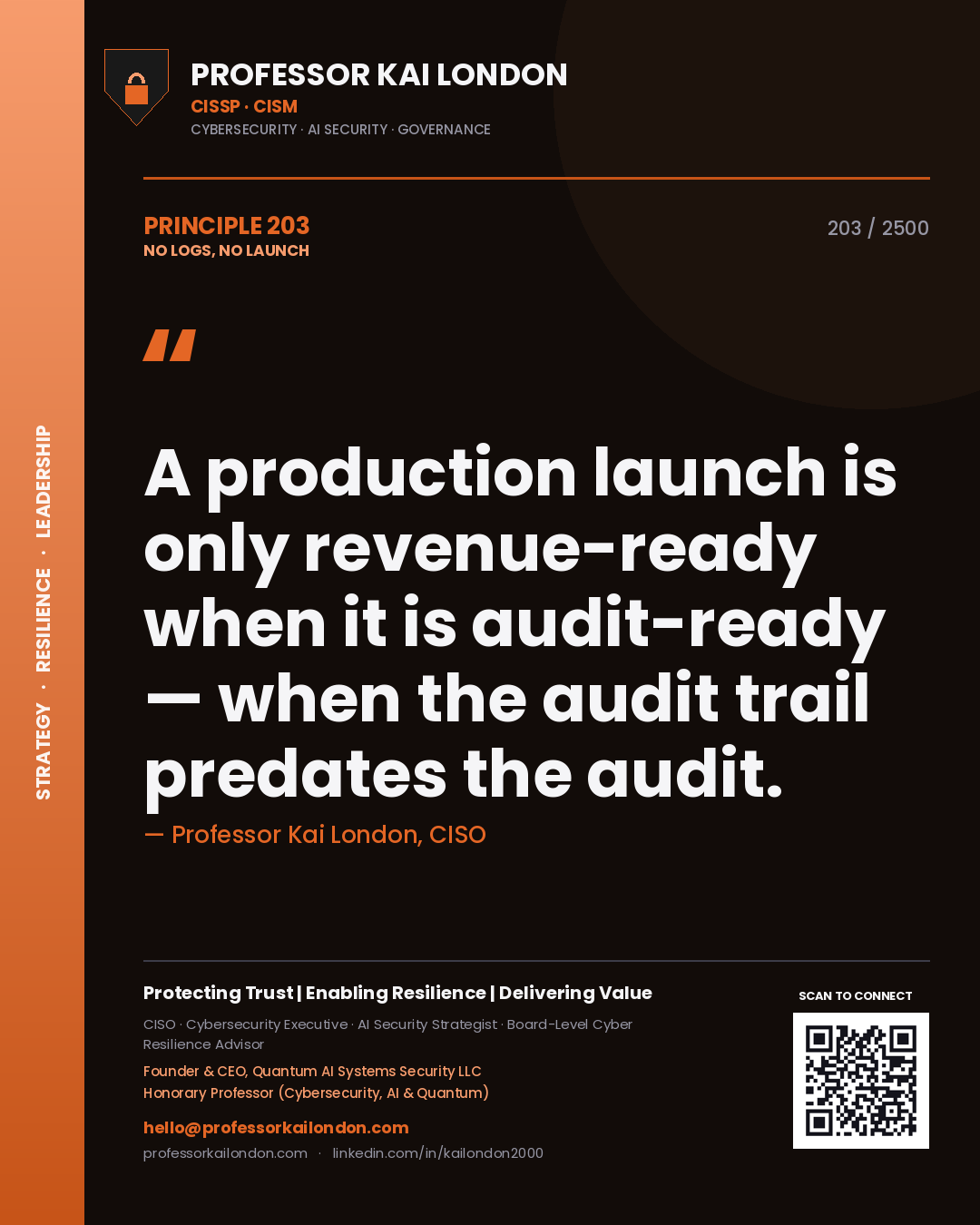 Quote card by Professor Kai London reading 'A production launch is only revenue-ready when it is audit-ready — when the audit trail predates the audit.'. From the book No Logs, No Launch.