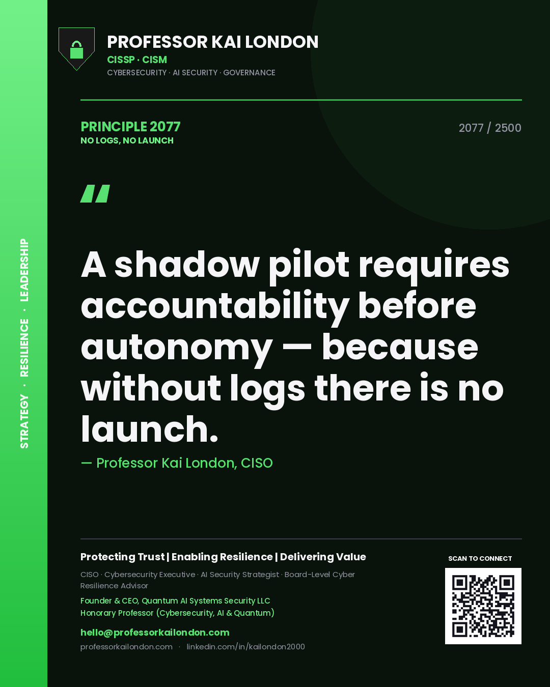 Professor Kai London principle 2077: A shadow pilot requires accountability before autonomy — because without logs there is no launch.