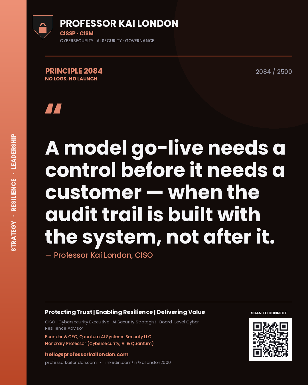 Quote card by Professor Kai London reading 'A model go-live needs a control before it needs a customer — when the audit trail is built with the system, not after it.'. From the book No Logs, No Launch.