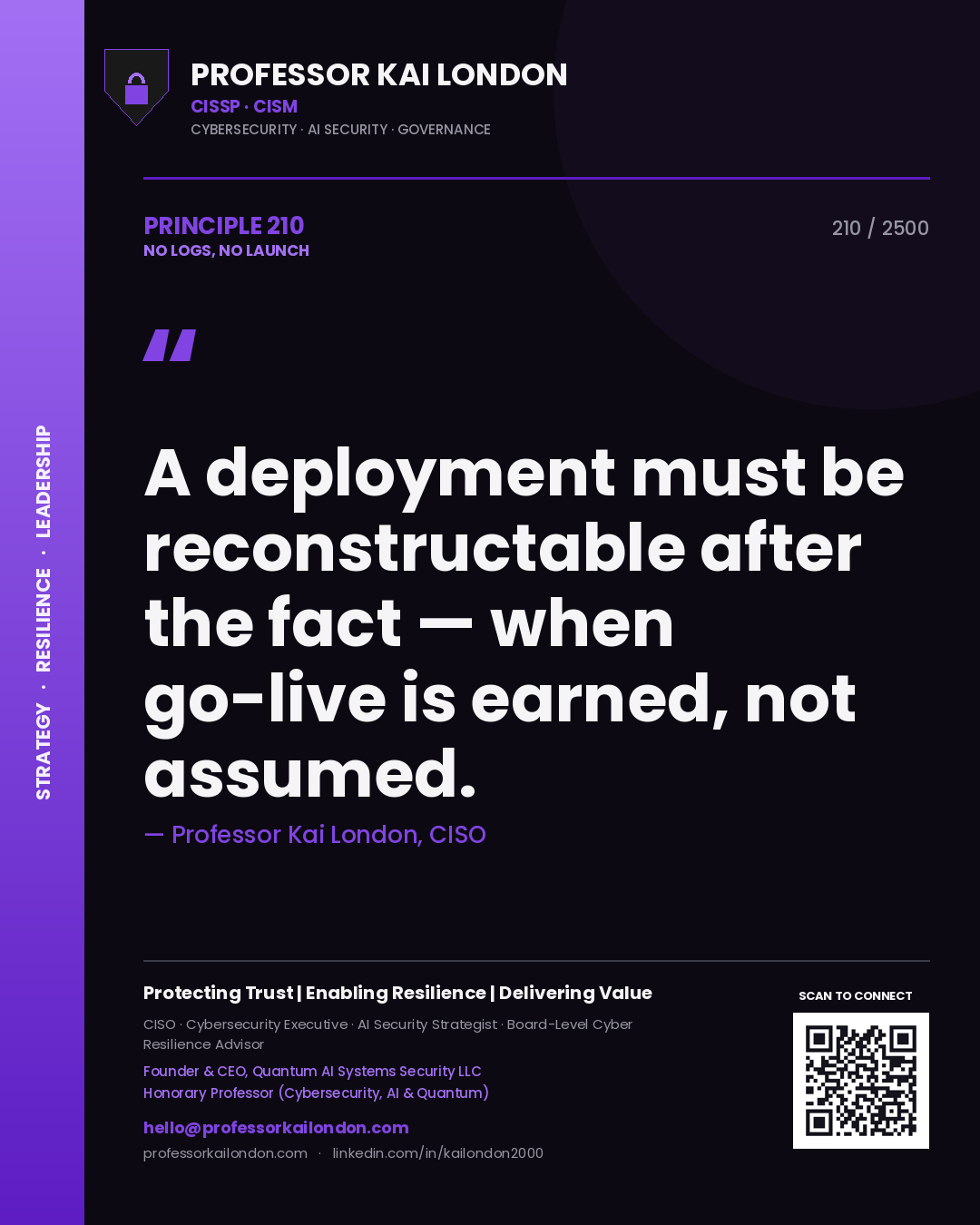 Quote card by Professor Kai London reading 'A deployment must be reconstructable after the fact — when go-live is earned, not assumed.'. From the book No Logs, No Launch.