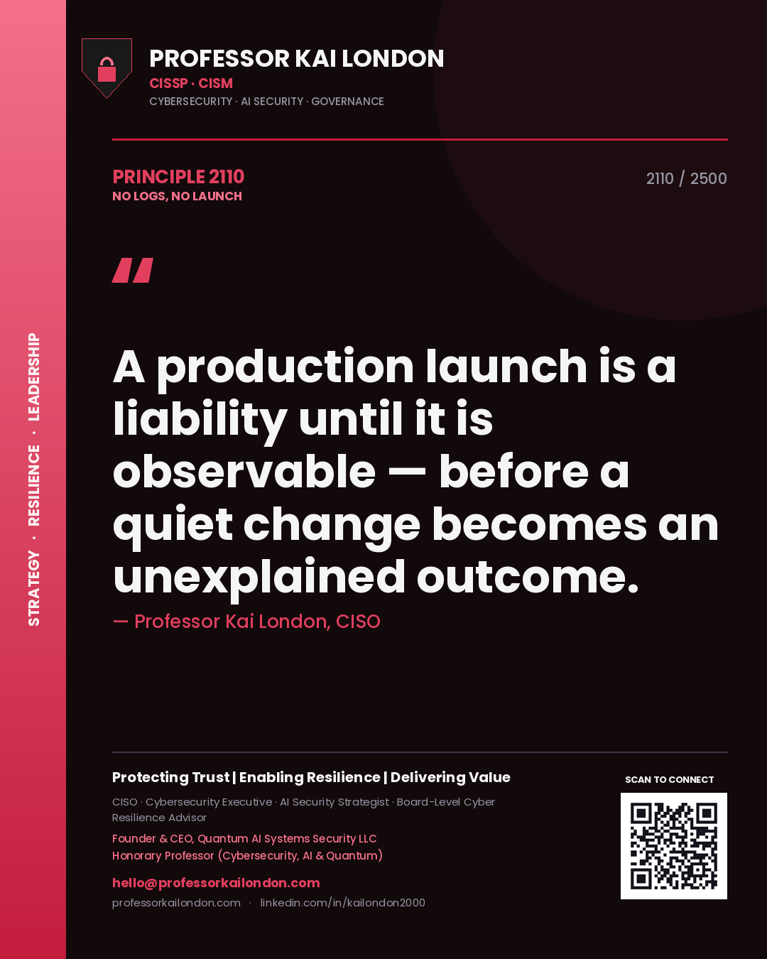 Quote card by Professor Kai London reading 'A production launch is a liability until it is observable — before a quiet change becomes an unexplained outcome.'. From the book No Logs, No Launch.