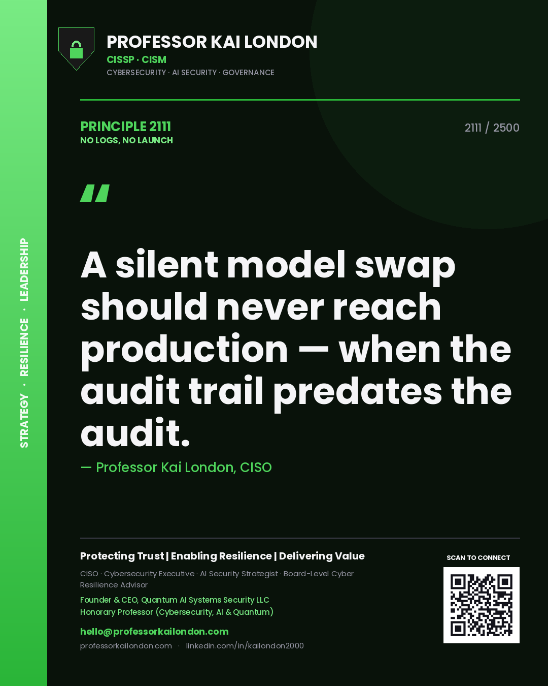 Professor Kai London principle 2111: A silent model swap should never reach production — when the audit trail predates the audit.