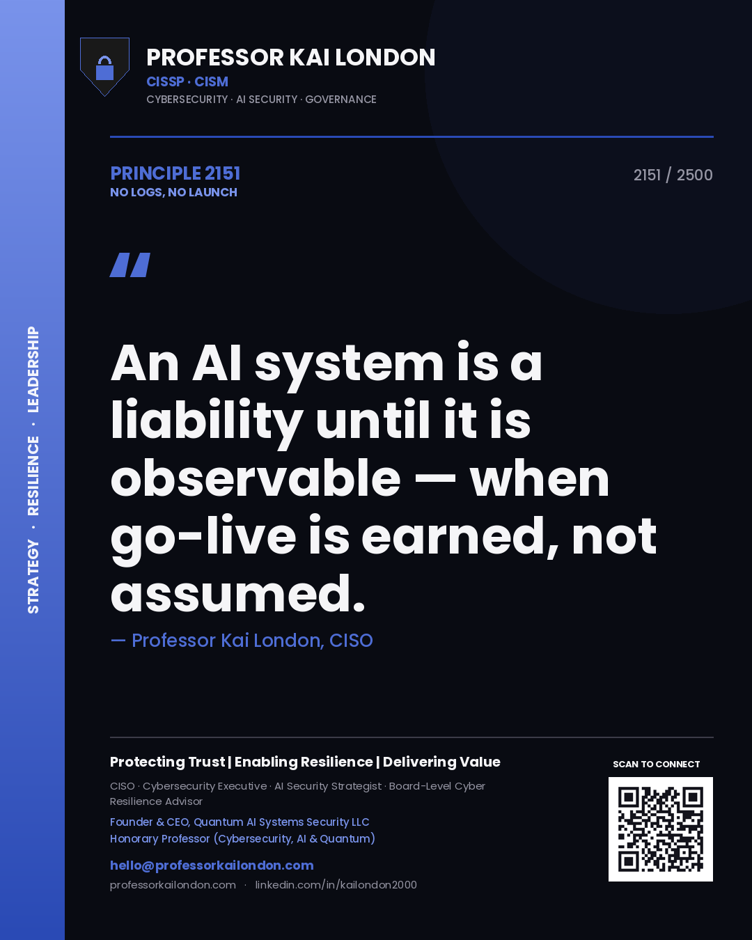 Quote card by Professor Kai London reading 'An AI system is a liability until it is observable — when go-live is earned, not assumed.'. From the book No Logs, No Launch.