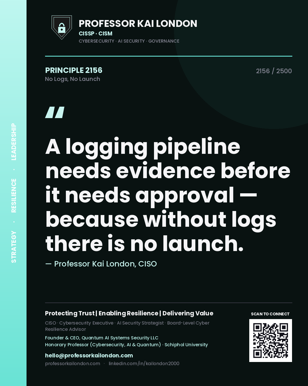 Quote card by Professor Kai London reading 'A logging pipeline needs evidence before it needs approval — because without logs there is no launch.'. From the book No Logs, No Launch.