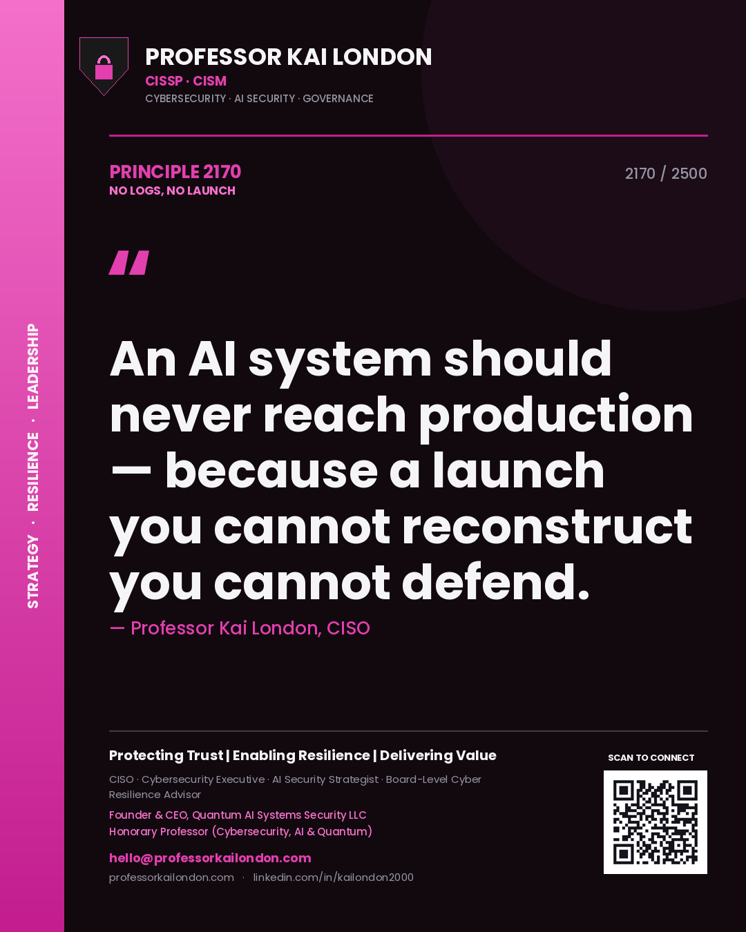 Quote card by Professor Kai London reading 'An AI system should never reach production — because a launch you cannot reconstruct you cannot defend.'. From the book No Logs, No Launch.