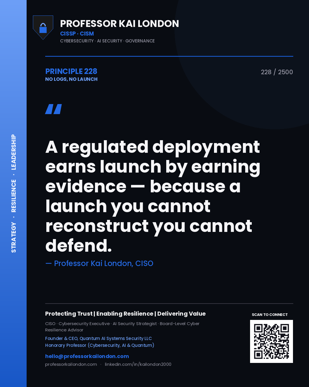 Quote card by Professor Kai London reading 'A regulated deployment earns launch by earning evidence — because a launch you cannot reconstruct you cannot defend.'. From the book No Logs, No Launch.